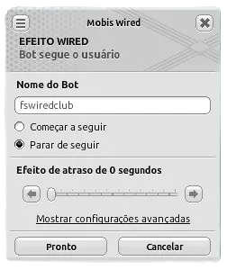 Janela de configuração do Efeito Wired ‘Bot segue o usuário’, com o nome do bot ‘fswiredclub’ preenchido, a opção ‘Parar de seguir’ selecionada e atraso configurado em 0 segundos.