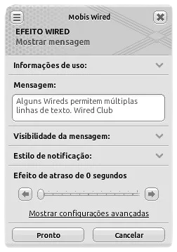 Janela de configuração do Efeito Wired ‘Mostrar mensagem’, com uma mensagem em múltiplas linhas preenchida, opções de visibilidade e estilo de notificação recolhidas e atraso configurado em 0 segundos.