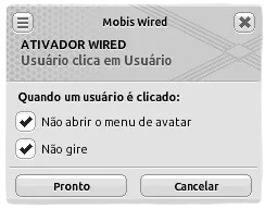 Janela de configuração do ativador Wired Usuário clica em Usuário com as opções ‘Não abrir o menu de avatar’ e ‘Não gire’ marcadas.