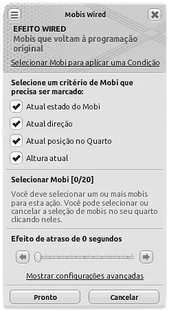 Janela de configuração do efeito Wired Mobis que voltam à programação original com os critérios ‘Atual estado do Mobi’, ‘Atual direção’, ‘Atual posição no Quarto’ e ‘Altura atual’ marcados, seleção de mobi vazia e atraso de 0 segundos.