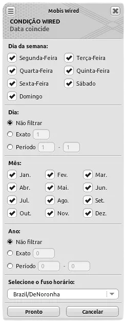 Janela de configuração da condição Wired Data coincide com todos os dias da semana e todos os meses marcados, opções ‘Não filtrar’ selecionadas para dia e ano e fuso horário ‘Brazil/DeNoronha’.
