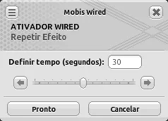 Janela de configuração do ativador Wired Repetir Efeito com o tempo definido em 30 segundos e controle deslizante centralizado.