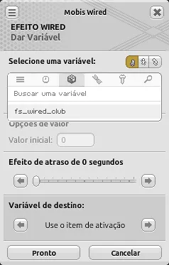Janela de configuração do efeito Wired Dar Variável com a variável ‘fs_wired_club’ selecionada, valor inicial ‘0’, atraso de 0 segundos e variável de destino definida como ‘Use o item de ativação’.