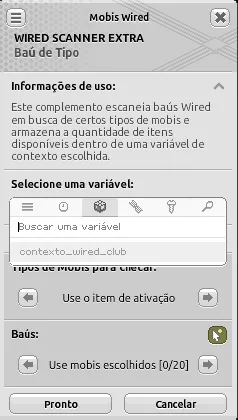 Janela de configuração do Wired Scanner Extra Baú de Tipo com a variável ‘contexto_wired_club’ selecionada, origem da variável definida como ‘Use o item de ativação’ e baús configurados como ‘Use mobis escolhidos [0/20]’.