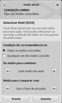 Janela de configuração da condição Wired Tipo de Mobis coincidem com condição de correspondência definida como ‘Todos os mobis coincidem’, mobis para combinar em ‘Usar mobis do sinal’ e mobis para comparar com em ‘Use o item de ativação’.