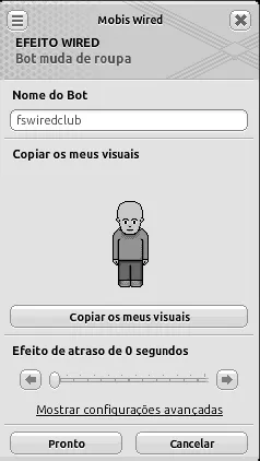 Janela de configuração do efeito Wired Bot muda de roupa com o nome do bot ‘fswiredclub’, pré-visualização do avatar e botão ‘Copiar os meus visuais’, além de atraso configurado em 0 segundos.