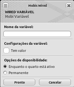 Janela do Wired Mobi Variável com o nome vazio, Tem valor desmarcado e a disponibilidade Enquanto o quarto está ativo selecionada.