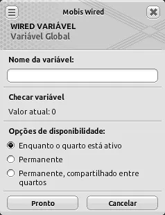 Janela do Wired Variável Global com o nome vazio, Valor atual: 0 e a disponibilidade Enquanto o quarto está ativo selecionada.